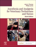 Anesthesia and Analgesia for Veterinary Technicians and Nurses