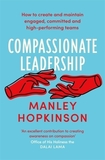 Compassionate Leadership: The proven path to better well-being and committed, high-performing teams