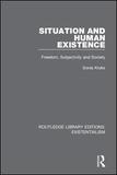 Situation and Human Existence: Freedom, Subjectivity and Society