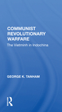 Communist Revolutionary Warfare: The Vietminh In Indochina