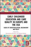 Early Childhood Education and Care Quality in Europe and the USA: Issues of Conceptualization, Measurement and Policy