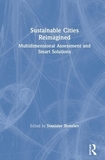 Sustainable Cities Reimagined: Multidimensional Assessment and Smart Solutions