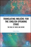 Translating Moli?re for the English-speaking Stage: The Role of Verse and Rhyme