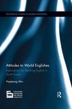Attitudes to World Englishes: Implications for teaching English in South Korea