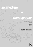 Architecture and Choreography: Collaborations in Dance, Space and Time