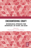 Encountering Craft: Methodological Approaches from Anthropology, Art History, and Design