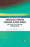 English as a Foreign Language in Saudi Arabia: New Insights into Teaching and Learning English