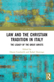 Law and the Christian Tradition in Italy: The Legacy of the Great Jurists