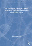 The Routledge Course on Media, Legal and Technical Translation: English-Arabic-English
