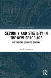 Security and Stability in the New Space Age: The Orbital Security Dilemma