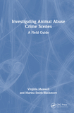 Investigating Animal Abuse Crime Scenes: A Field Guide