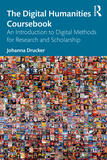 The Digital Humanities Coursebook: An Introduction to Digital Methods for Research and Scholarship