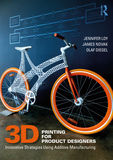 3D Printing for Product Designers: Innovative Strategies Using Additive Manufacturing