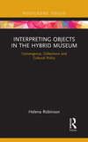 Interpreting Objects in the Hybrid Museum: Convergence, Collections and Cultural Policy
