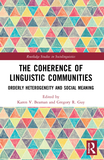 The Coherence of Linguistic Communities: Orderly Heterogeneity and Social Meaning