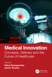 Medical Innovation: Concepts, Delivery and the Future of Healthcare