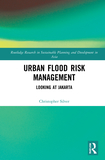 Urban Flood Risk Management: Looking at Jakarta