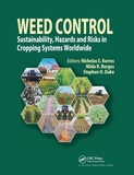 Weed Control: Sustainability, Hazards, and Risks in Cropping Systems Worldwide