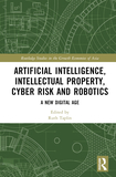 Artificial Intelligence, Intellectual Property, Cyber Risk and Robotics: A New Digital Age