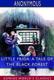 Little Frida: A Tale of the Black Forest (Esprios Classics)