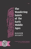 The Wandering Saints of the Early Middle Ages