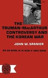 The Truman?MacArthur Controversy and the Korean War