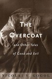 The Overcoat ? and Other Tales of Good and Evil: And Other Tales of Good and Evil