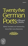 Twenty?Five German Poets ? A Bilingual Collection: A Bilingual Collection