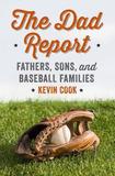 The Dad Report ? Fathers, Sons, and Baseball Families