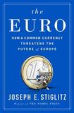 The Euro ? How a Common Currency Threatens the Future of Europe: How a Common Currency Threatens the Future of Europe