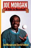 Joe Morgan: A Life in Baseball