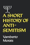 A Short History of Anti?Semitism