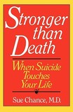 Stronger than Death ? When Suicide Touches Your Life: When Suicide Touches Your Life