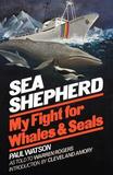 Sea Shepherd ? My Fight for Whales & Seals: My Fight for Whales & Seals