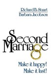 Second Marriage ? Make it Happy! Make it Last!: Make It Happy! Make It Last!