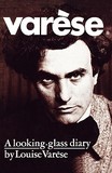 Var?se ? A Looking?Glass Diary: A Looking-Glass Diary