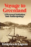 Voyage to Greenland ? A Personal Initiation into Anthroplogy: A Personal Initiation into Anthropology