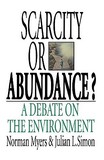 Scarcity or Abundance? ? A Debate on the Environment: A Debate on the Environment