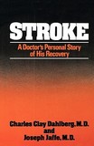 Stroke ? A Doctor`s Personal Story of His Recovery: A Doctor's Personal Story of His Recovery