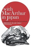 With MacArthur in Japan ? A Personal History of the Occupation: A Personal History of the Occupation