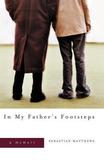 In My Father`s Footsteps ? A Memoir: A Memoir