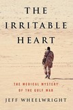 The Irritable Heart ? The Medical Mystery of the Gulf War: The Medical Mystery of the Gulf War