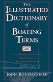 The Illustrated Dictionary of Boating Terms ? 2000 Essential Terms for Sailors and Powerboaters: 2000 Essential Terms for Sailors and Powerboaters
