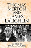 Thomas Merton and James Laughlin ? Selected Letters: Selected Letters