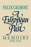 A European Past ? Memoirs, 1905?1945: Memoirs, 1905-1945