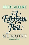 A European Past ? Memoirs, 1905?1945: Memoirs, 1905-1945