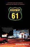 Highway 61 ? A Father?and?Son Journey through the Middle of America: A Father-And-Son Journey Through the Middle of America