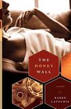 The Honey Wall ? A Novel