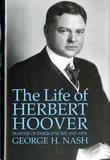 The Life of Herbert Hoover ? Master of Emergencies, 1917?1918: Master of Emergencies, 1917-1918