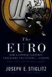 The Euro ? How a Common Currency Threatens the Future of Europe: How a Common Currency Threatens the Future of Europe. With a new Section on Brexit